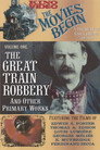 The Movies Begin - The Great Train Robbery And Other Primary Works 1894-1913（2002）｜オンラインで映画を視聴