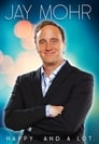 Jay Mohr: Happy. And A Lot.