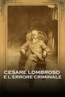 Cesare Lombroso dhe gabimi kriminal