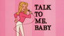 Talk to Me, Baby
