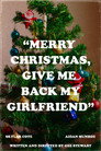 Merry Christmas, Give Me Back My Girlfriend