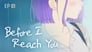 Before I Reach You