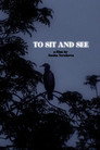 To Sit and See