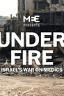 Under Fire: Israel's War On Medics
