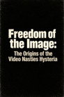 Freedom of the Image: The Origins of the Video Nasties Hysteria