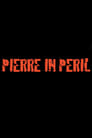 Pierre in Peril