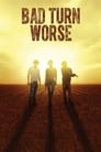 Poster for Bad Turn Worse