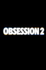 Obsession 2