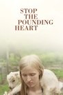 Poster van Stop the Pounding Heart