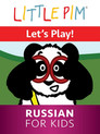 Plakat for 'Little Pim: Lets Play! - Russian for Kids'