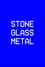 Stone Glass Metal