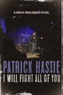 Patrick Hastie: I Will Fight All Of You