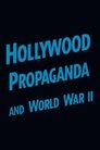 Hollywood Propaganda and World War II