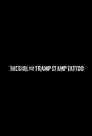 The Girl with the Tramp Stamp Tattoo (2011)