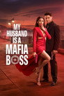 My Husband Is a Mafia Boss