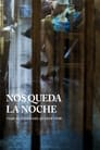 Nos queda la noche (un viaje al querer vivir)