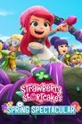 Strawberry Shortcake’s Spring Spectacular