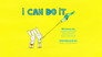 I Can Do It