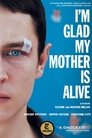 Poster for I’m Glad My Mother Is Alive