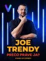 Joe Trendy: Why Always Me?