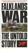 The Falklands War: The Untold Story The Falklands War: The Untold Story