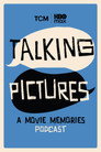 Talking Pictures: A Movie Memories Podcast