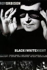Roy Orbison and Friends, A Black and White Night