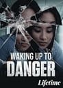 مترجم أونلاين و تحميل Waking Up To Danger 2021 مشاهدة فيلم