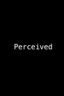 Perceived