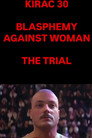 KIRAC 30: Blasphemy Against Woman