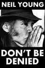 Neil Young: Don't Be Denied