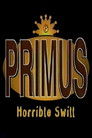 Primus - Horrible Swill
