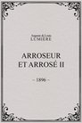 Arroseur et arrosé, II