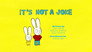 It's Not A Joke