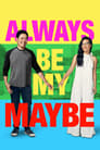 Poster van Always Be My Maybe