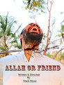 Allah or Friend Allah Or Friend(2015)|ดูหนังออนไลน์ฟรี