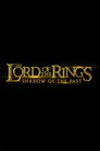 The Lord of the Rings: Shadow of the Past