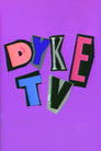 Dyke TV