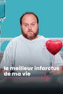 Le meilleur infarctus de ma vie