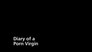 Diary of a Porn Virgin