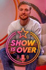 Show Is Over