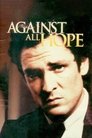 Movie poster for Against All Hope (1982)