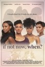 Poster van If Not Now, When