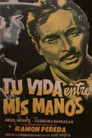 Tu vida entre mis manos