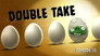 Double Take