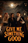 Give Me Something Good