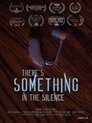 There’s Something In The Silence (2021)