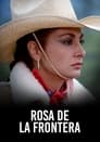 Rosa De La Frontera (1985) In Streaming Ita /Altadefinizione Film Senza Limiti