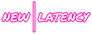 New Latency