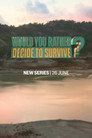 Would You Rather: Decide to Survive